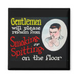 Gentlemen Will Please Refrain from Smoking Refrigerator Magnets