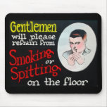 Gentlemen Will Please Refrain from Smoking Mouse Pad