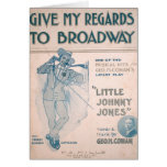 Geo. M. Cohan Give My Regards to Broadway Greeting Card
