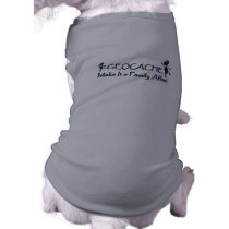 Geocache - Make It a Family Affair Doggie T Shirt