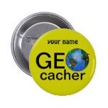Geocacher Earth Geocaching Custom Name Pinback Button