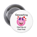 Geocaching Had Me at First Find Pin