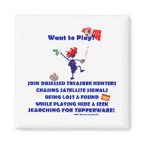 Geocaching...Want to Play? Magnet