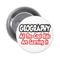 Geography...All The Cool Kids buttons