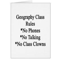 Geography Class Rules No Phones No Talking No Clas Greeting Cards
