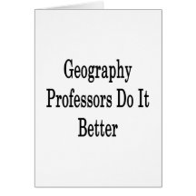 Geography Professors Do It Better Cards
