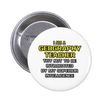 Geography Teacher...Superior Intelligence buttons