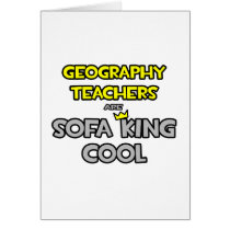 Geography Teachers Are Sofa King Cool cards