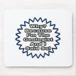Geologist...Because I Said So Mousepads