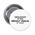 Geologist Deadly Ninja by Night Pinback Button