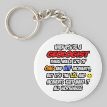 Geologist .. OMG WTF LOL Keychains