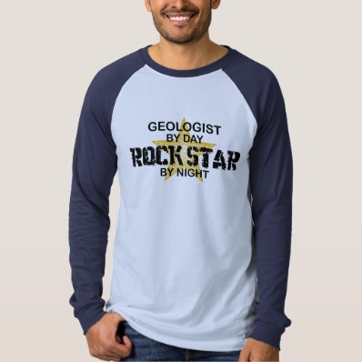 Geologist Rock Star by Night T-shirts