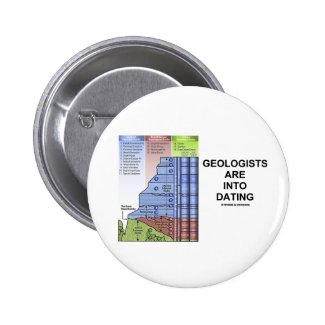 Geologists Are Into Dating (Geological Humor) Pinback Button