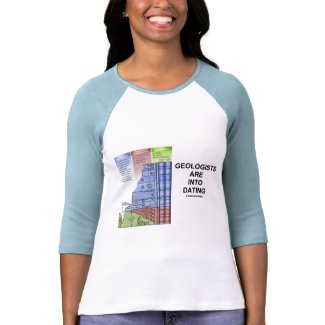 Geologists Are Into Dating (Geological Humor) shirt