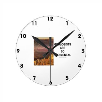 Geologists Are So Sedimental (Grand Canyon) Round Wallclock