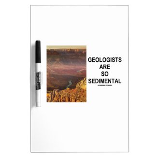 Geologists Are So Sedimental (Grand Canyon) Dry Erase White Board