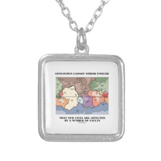 Geologists Cannot Stress Enough Our Lives Faults Custom Necklace