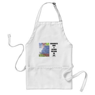 Geologists Have A Layered Outlook On Life (Humor) Aprons