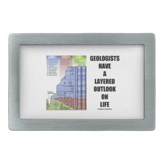 Geologists Have A Layered Outlook On Life (Humor) Rectangular Belt Buckle