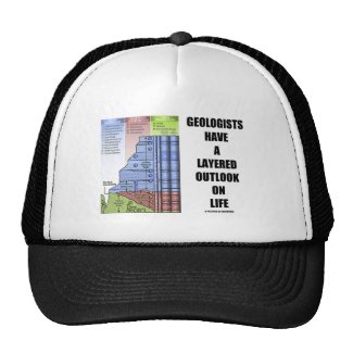 Geologists Have A Layered Outlook On Life (Humor) Hat