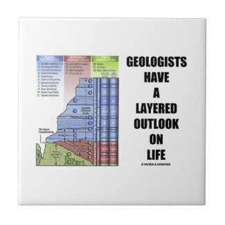 Geologists Have A Layered Outlook On Life (Humor) Tile