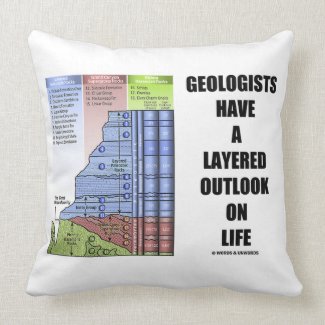 Geologists Have A Layered Outlook On Life Throw Pillow