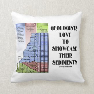 Geologists Love To Showcase Their Sediments Throw Pillows
