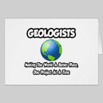 Geologists...Making the World a Better Place Card