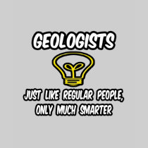 Geologists...Regular People, Only Smarter T-shirts