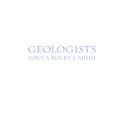 Geologists: Rocky Career t-shirts