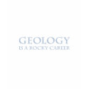 Geology: Rocky Career t-shirts