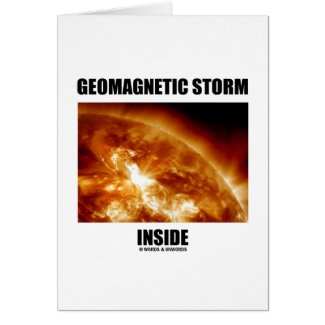 Geomagnetic Storm Inside (Solar Flares) card