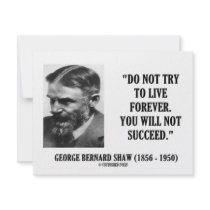 George B. Shaw Do Not Live Forever Not Succeed Invite