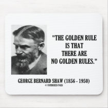 George B. Shaw Golden Rule No Golden Rules mousepads
