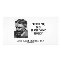 George B. Shaw He Who Can Does Does Not Teaches Photo Card