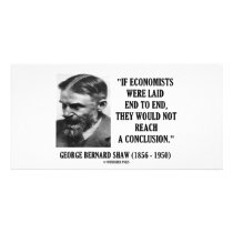 George B. Shaw If Economists Laid Not Conclusion photo cards