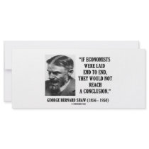 George B. Shaw If Economists Laid Not Conclusion rack cards by unfinishedpolis George B. Shaw If Economists Laid Not Conclusion rack cards
