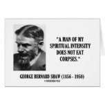 George B. Shaw Spiritual Intensity Not Eat Corpses Card