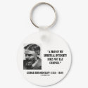 George B. Shaw Spiritual Intensity Not Eat Corpses keychains