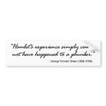 George Bernard Shaw on Hamlet Bumper Stickers