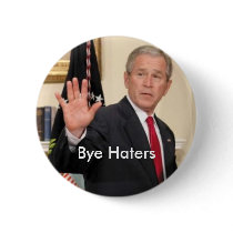 George Bush Bye Haters buttons