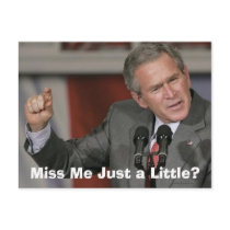 George Bush/Miss Me A Little? Post Card