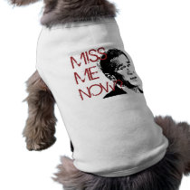 George Bush Miss Me Now Pet Clothing