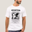 George Bush Wanted t-shirts