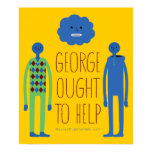 George Ought To Help Poster