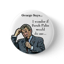 George Says... customizable George Bush button