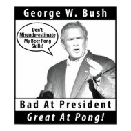 George W. Bush Beer Pong Poster print