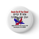 George W Bush Farewell Shoe Drive Pinback Buttons