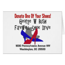 George W Bush Farewell Shoe Drive Greeting Card