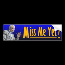 George W. Bush: Miss Me Yet? bumper stickers